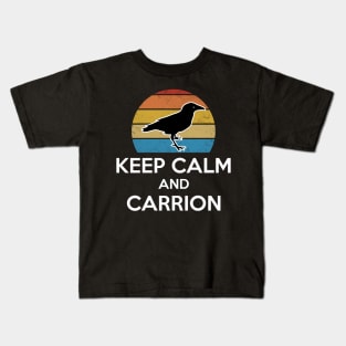 Keep Calm And Carrion Retro Style Vintage Bird Gift Kids T-Shirt
